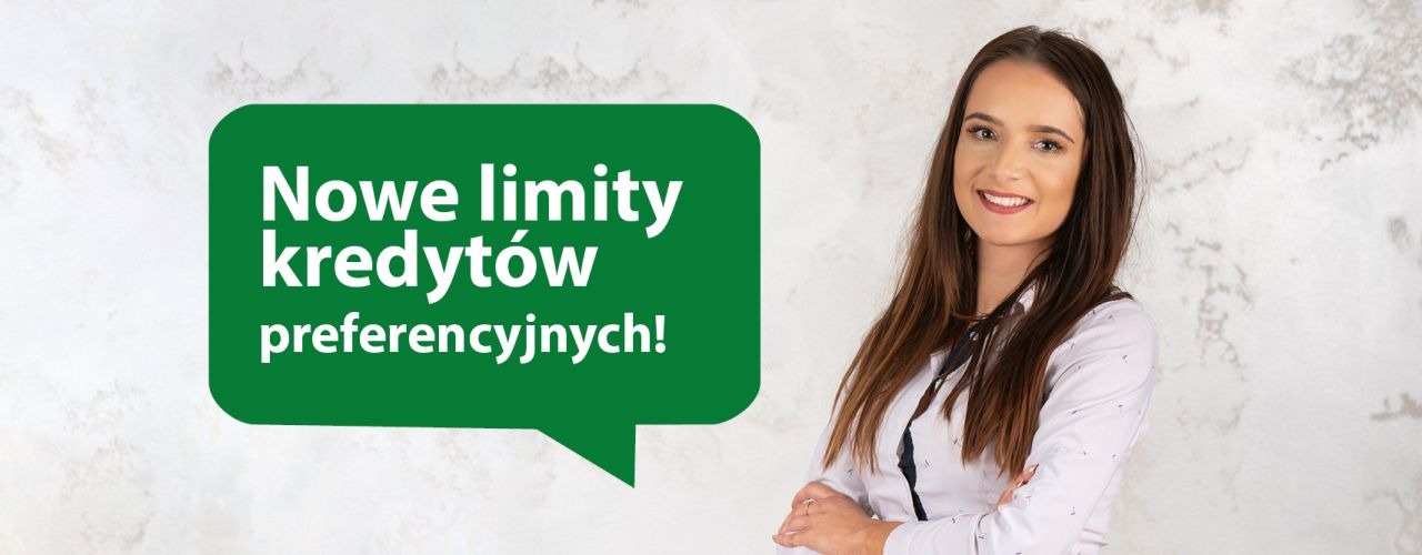 Nowe limity kredytów preferencyjnych! 