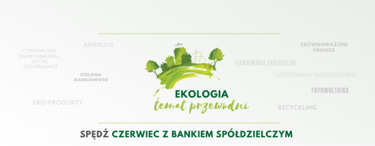 Czerwiec z Bankiem Spółdzielczym  pod znakiem ekologii 